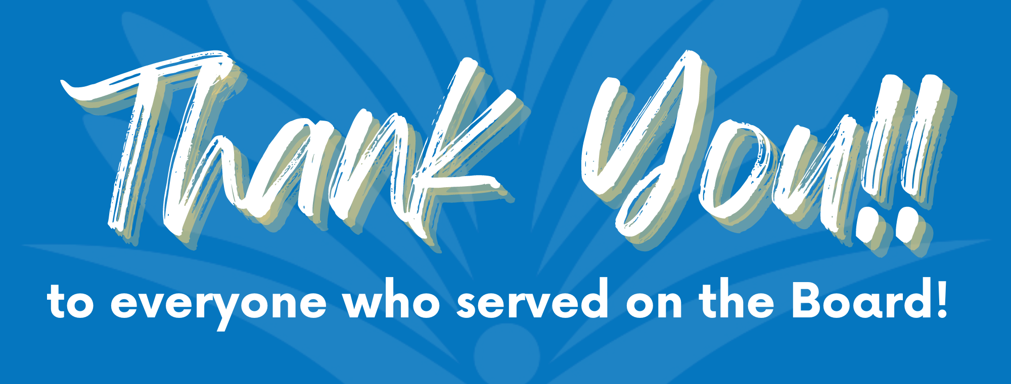 Text that says "Thank You to everyone who served on the board!"