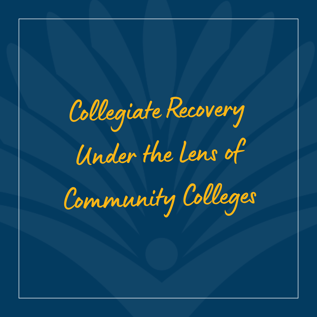 Collegiate Recovery Under the Lens of Community Colleges
